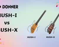 Donner HUSH-I vs HUSH-X Guitar: Which One Is Right for You?